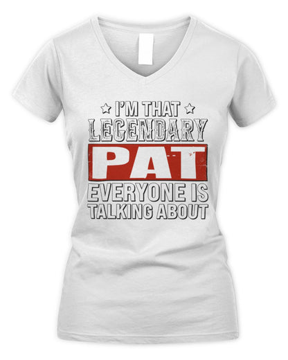 I'm That Legendary Name Everyone Is Talking About Funny Graphic T-Shirt PAT M1-73 / Women's V-Neck T-Shirt / white