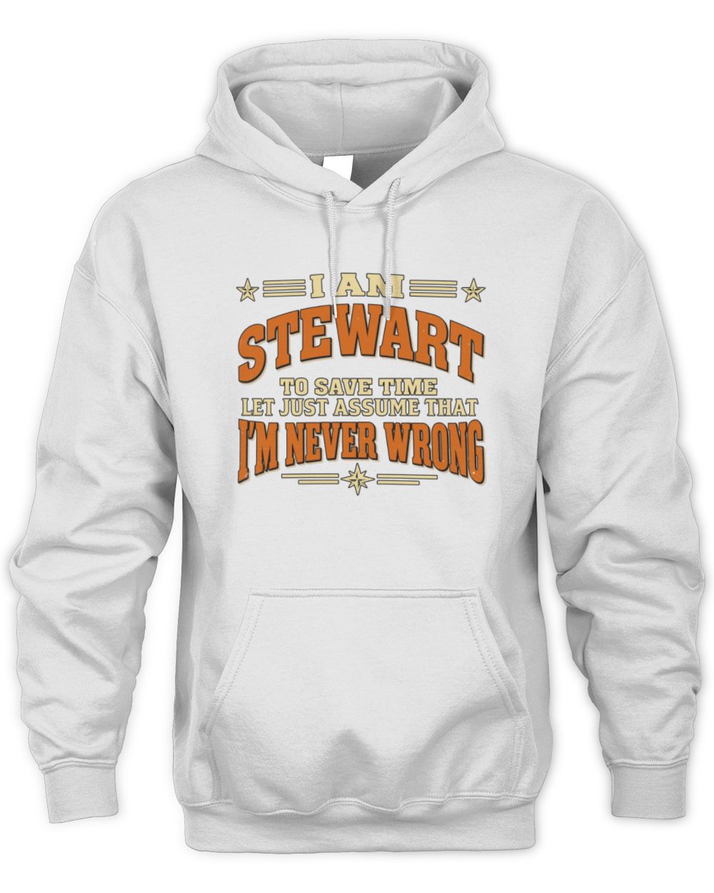 I'm Name Let's Just Assume I'm Never Wrong Retro Shirt STEWART M1-64 / Unisex Hoodie / white