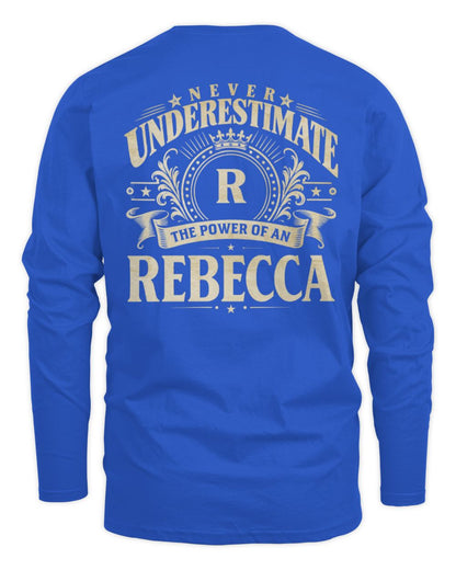 Never Underestimate Your Name Luxury Logo Shirt REBECCA M1-63 / Men's Long Sleeved T-Shirt / royal