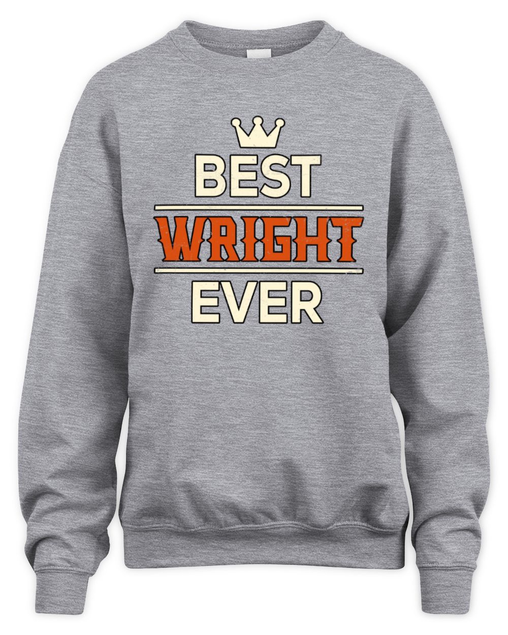 Best Your Name With Crown Shirt WRIGHT M1-59 / Unisex Sweatshirt / sport grey