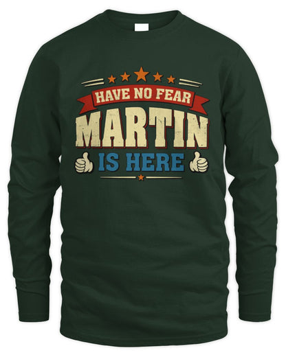 Have No Fear Your Name Is Here Cool Graphic T-Shirt MARTIN M1-71 / Men's Long Sleeved T-Shirt / forest green