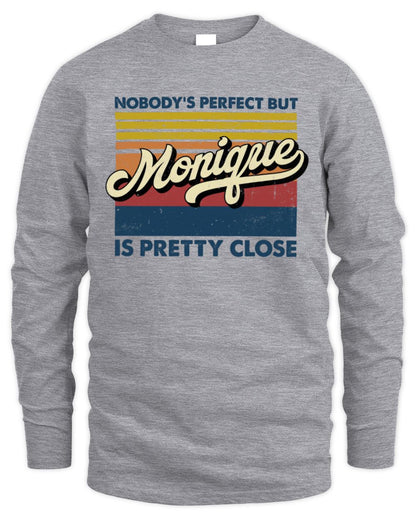 Nobody's Perfect But Your Name Is Pretty Close Retro Shirt MONIQUE M1-65 / Men's Long Sleeved T-Shirt / sport grey