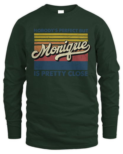 Nobody's Perfect But Your Name Is Pretty Close Retro Shirt MONIQUE M1-65 / Men's Long Sleeved T-Shirt / forest green