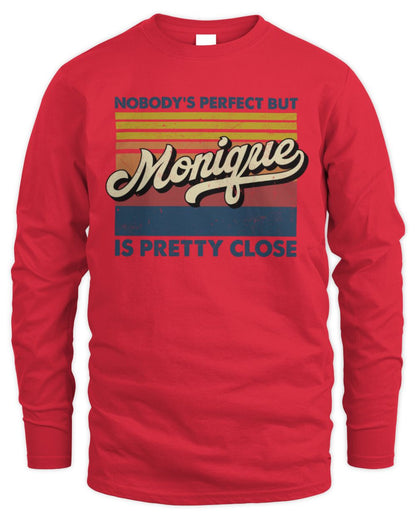 Nobody's Perfect But Your Name Is Pretty Close Retro Shirt MONIQUE M1-65 / Men's Long Sleeved T-Shirt / red