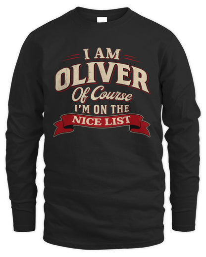I'm Name Of Course I'm On The Nice List Funny Christmas Shirt OLIVER M1-68 / Men's Long Sleeved T-Shirt / black