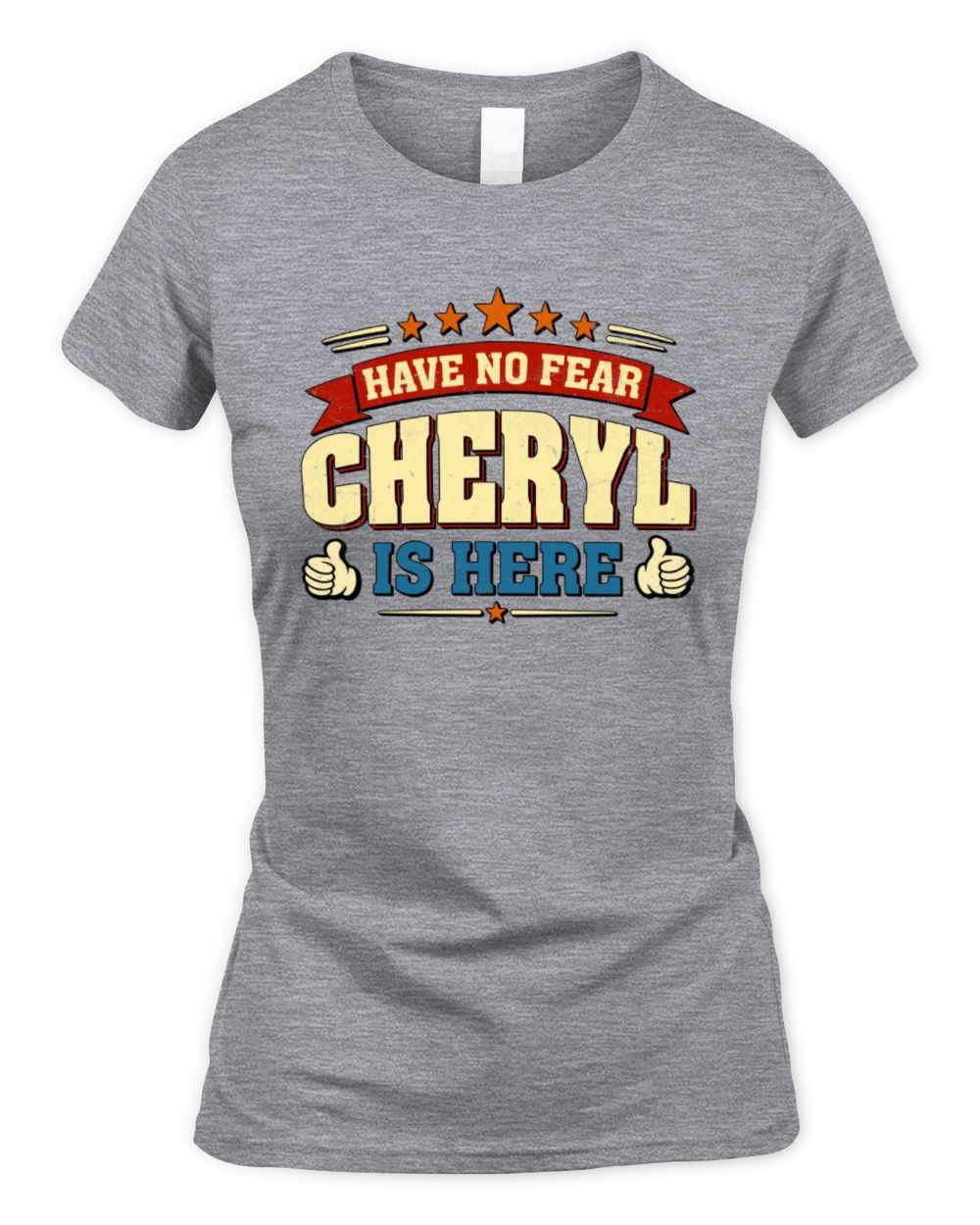 Have No Fear Your Name Is Here Cool Graphic T-Shirt CHERYL M1-71 / Women's Standard T-Shirt / sport grey