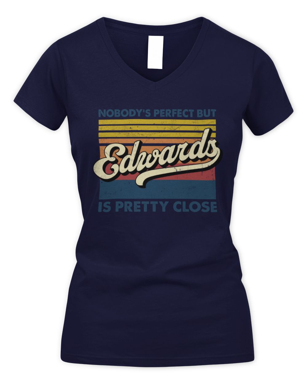 Nobody's Perfect But Your Name Is Pretty Close Retro Shirt EDWARDS M1-65 / Women's V-Neck T-Shirt / navy
