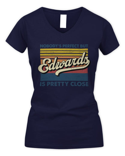 Nobody's Perfect But Your Name Is Pretty Close Retro Shirt EDWARDS M1-65 / Women's V-Neck T-Shirt / navy