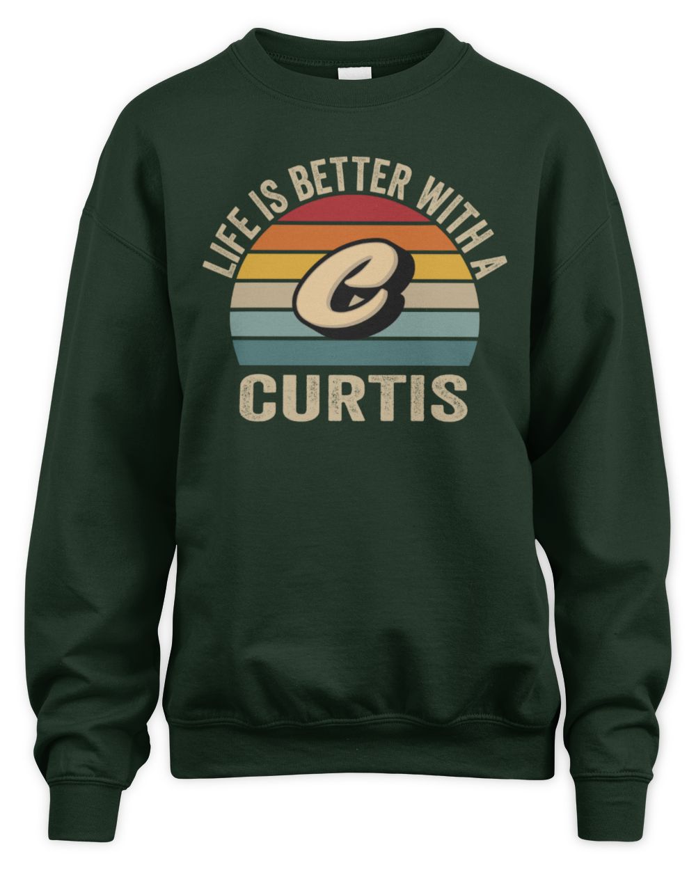 Life Is Better with Name Vintage Sun Shirt CURTIS M1-50 / Unisex Sweatshirt / forest green