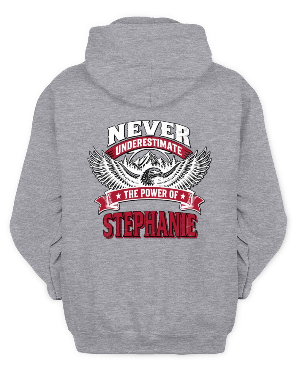 Never Underestimate Your Name Eagle Mountain Shirt STEPHANIE M1-61 / Unisex Hoodie / sport grey