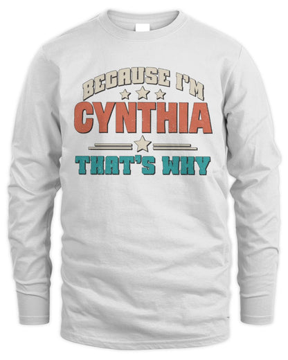 Because I'm Name That's Why Personalized Retro Shirt CYNTHIA-49 / Men's Long Sleeved T-Shirt / white