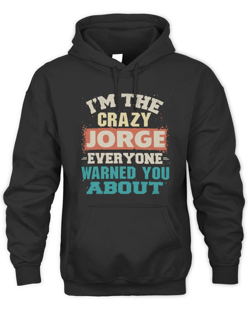 I'm the Crazy One Everyone Warned You About Retro Graphic T-Shirt JORGE M1-70 / Unisex Hoodie / black