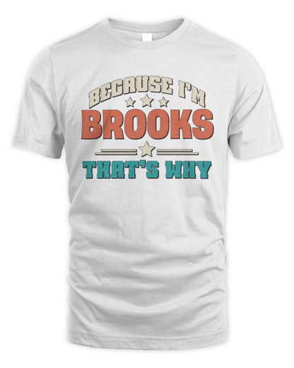 Because I'm Name That's Why Personalized Retro Shirt BROOKS-49 / Unisex Standard T-Shirt / white