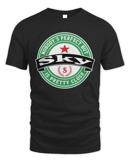 Nobody's Perfect But Your Name Is Pretty Close Heineken Beer T-Shirt SKY M1-S85 / Unisex Standard T-Shirt / black
