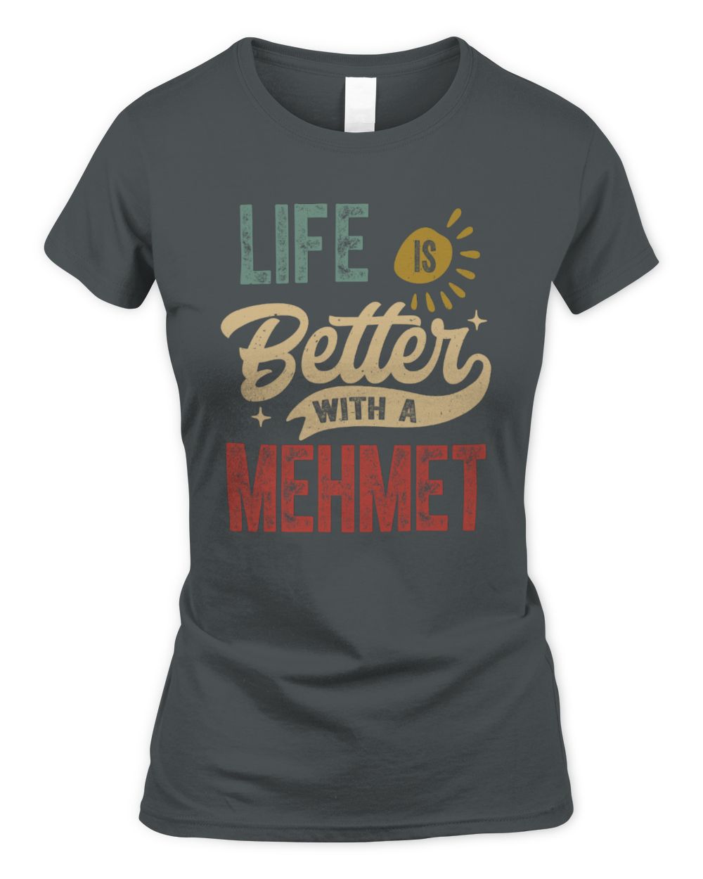 Life Is Better With a Name Personalized Retro T-Shirt MEHMET-48 / Women's Standard T-Shirt / charcoal