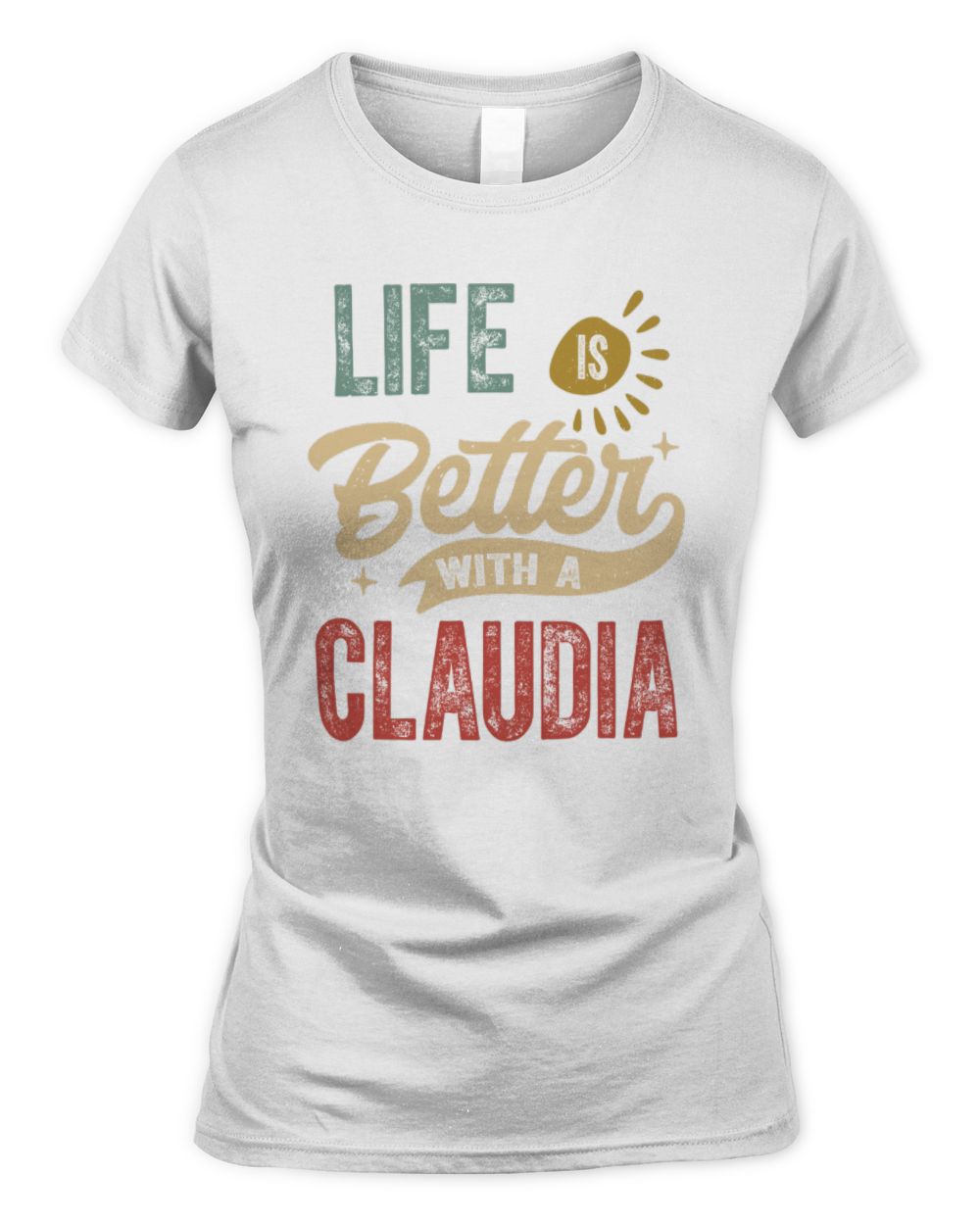 Life Is Better With a Name Personalized Retro T-Shirt CLAUDIA-48 / Women's Standard T-Shirt / white
