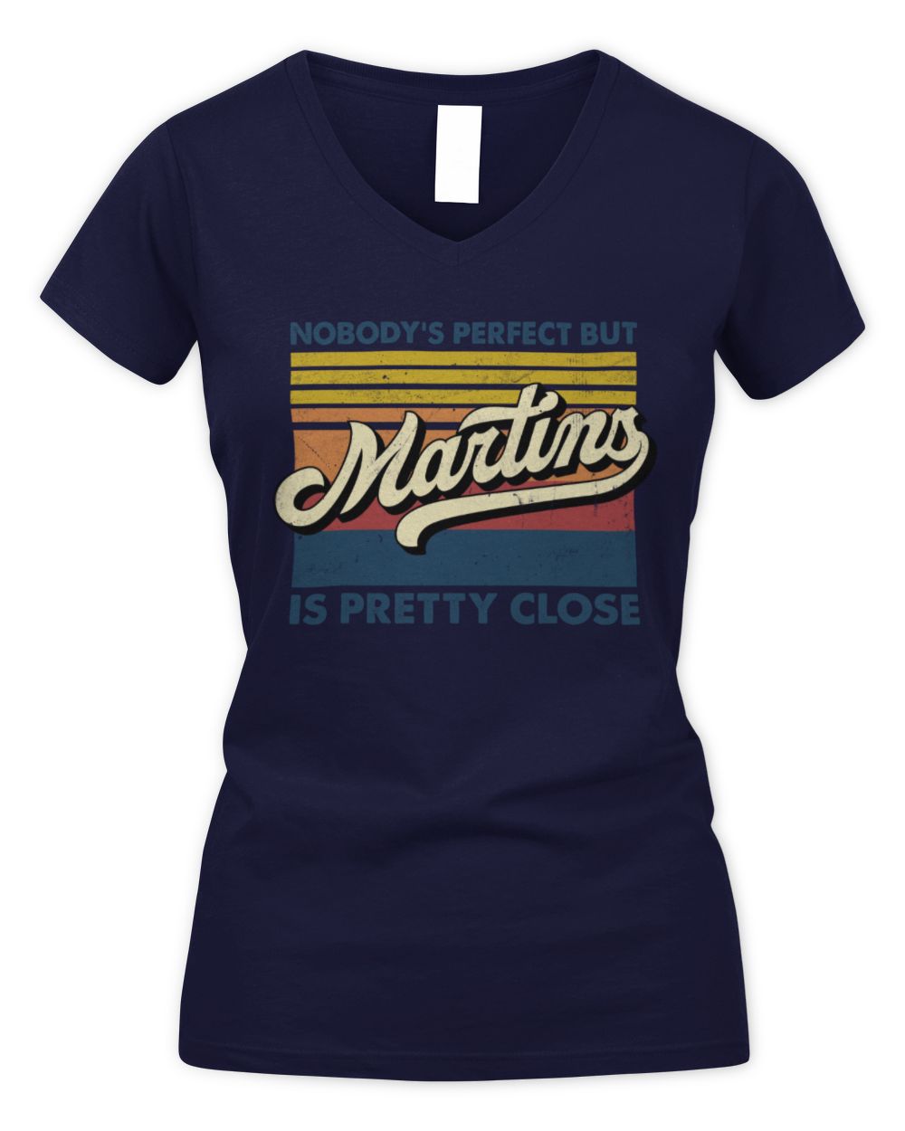Nobody's Perfect But Your Name Is Pretty Close Retro Shirt MARTINS M1-65 / Women's V-Neck T-Shirt / navy