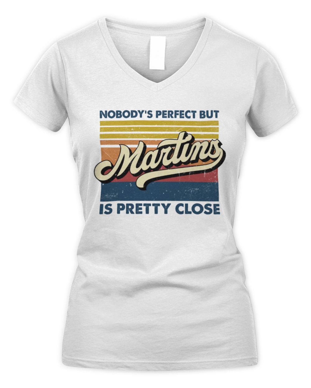 Nobody's Perfect But Your Name Is Pretty Close Retro Shirt MARTINS M1-65 / Women's V-Neck T-Shirt / white