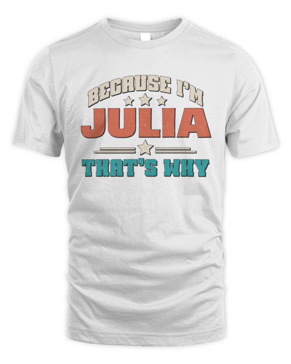 Because I'm Name That's Why Personalized Retro Shirt JULIA-49 / Unisex Standard T-Shirt / white