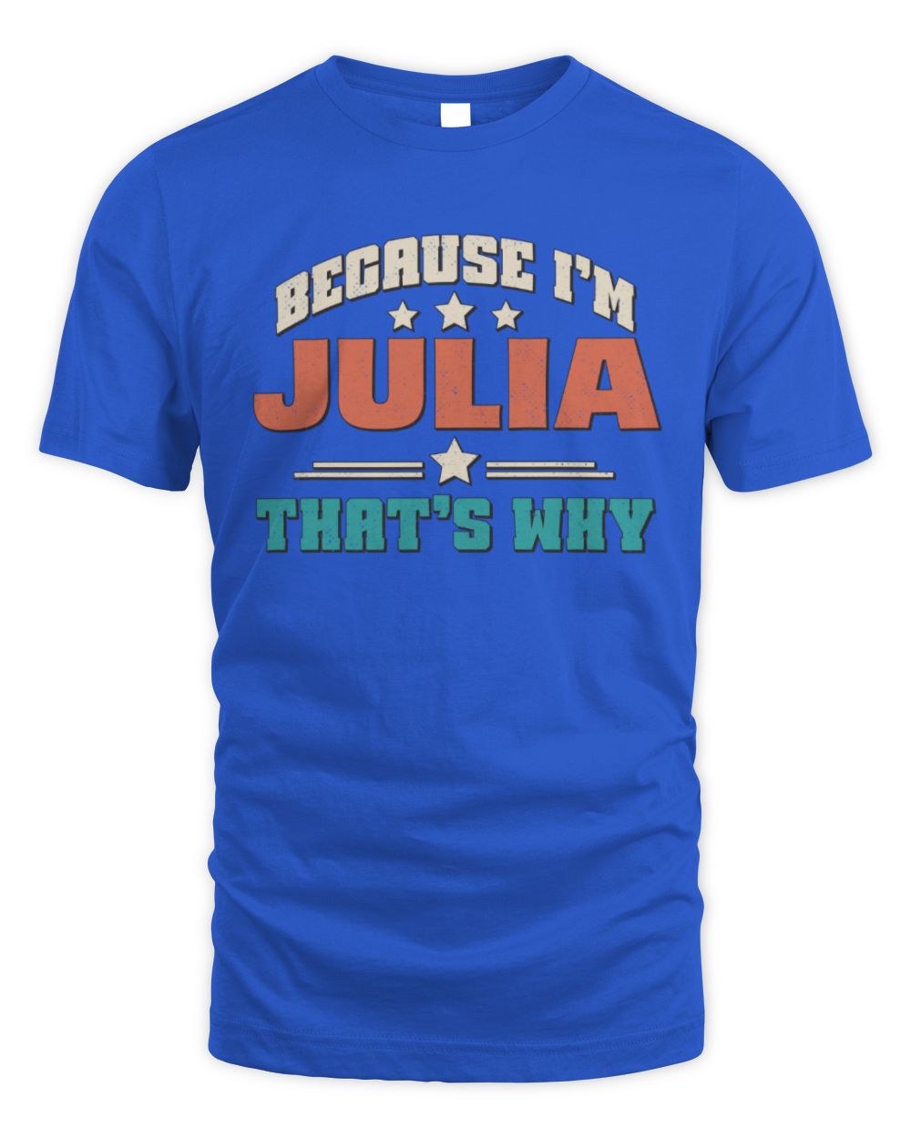 Because I'm Name That's Why Personalized Retro Shirt JULIA-49 / Unisex Standard T-Shirt / royal