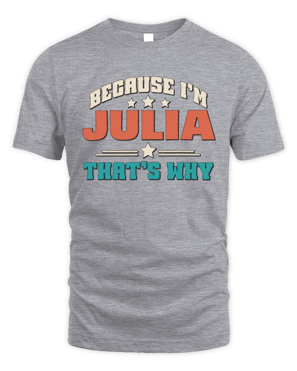 Because I'm Name That's Why Personalized Retro Shirt JULIA-49 / Unisex Standard T-Shirt / sport grey