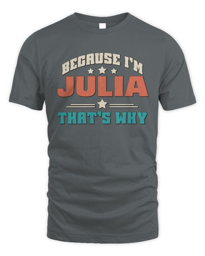 Because I'm Name That's Why Personalized Retro Shirt JULIA-49 / Unisex Standard T-Shirt / charcoal