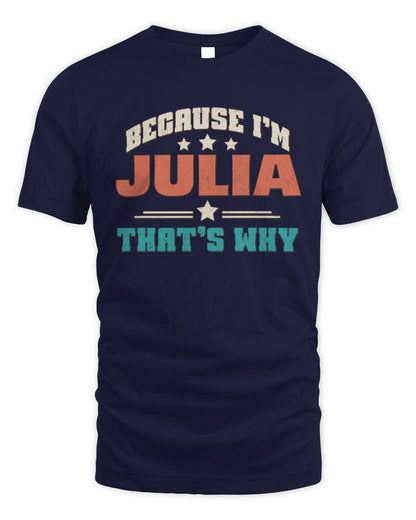 Because I'm Name That's Why Personalized Retro Shirt JULIA-49 / Unisex Standard T-Shirt / navy