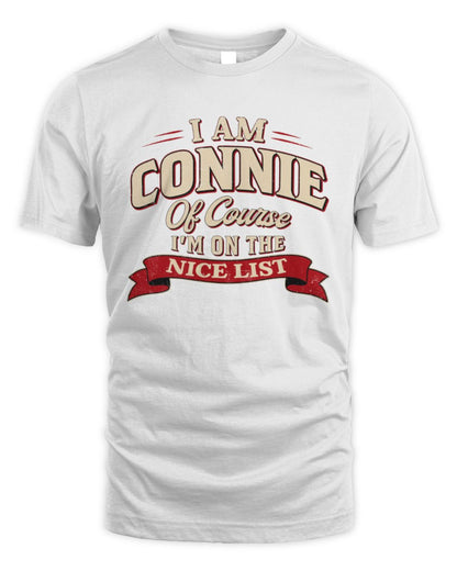 I'm Name Of Course I'm On The Nice List Funny Christmas Shirt CONNIE M1-68 / Unisex Standard T-Shirt / white