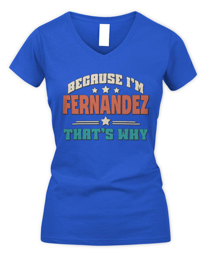 Because I'm Name That's Why Personalized Retro Shirt FERNANDEZ-49 / Women's V-Neck T-Shirt / royal