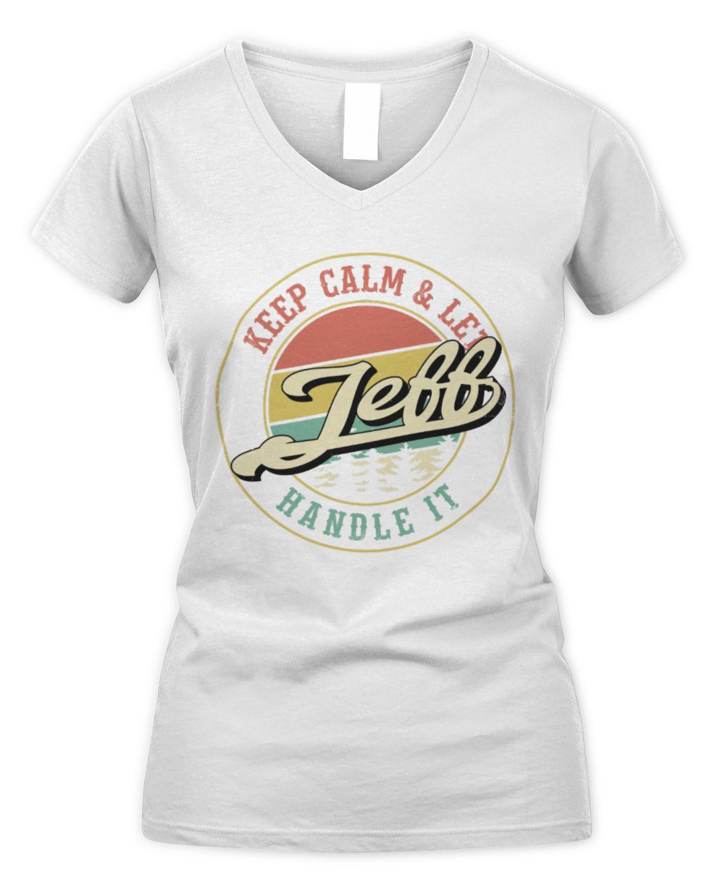 Keep Calm Let Your Name Handle It Retro T-Shirt JEFF M1-54 / Women's V-Neck T-Shirt / white