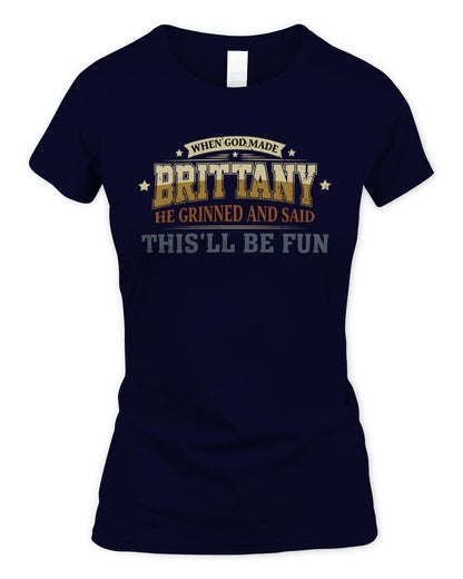 When God Made Your Name Funny Heritage T-Shirt BRITTANY M1-80 / Women's Standard T-Shirt / navy