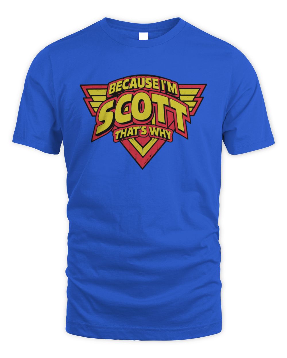 Because I'm Name That's Why Red and Yellow Logo Graphic T-Shirt SCOTT M1-75 / Unisex Standard T-Shirt / royal