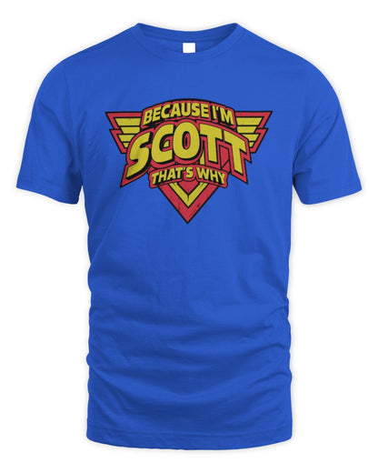 Because I'm Name That's Why Red and Yellow Logo Graphic T-Shirt SCOTT M1-75 / Unisex Standard T-Shirt / royal
