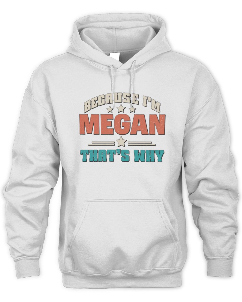 Because I'm Name That's Why Personalized Retro Shirt MEGAN-49 / Unisex Hoodie / white