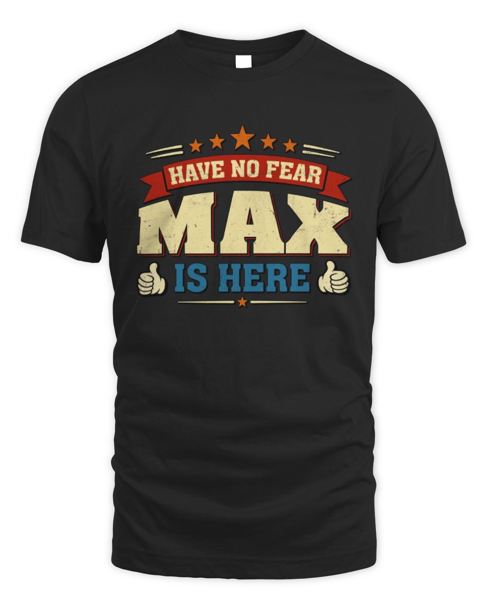 Have No Fear Your Name Is Here Cool Graphic T-Shirt MAX M1-71 / Unisex Standard T-Shirt / black