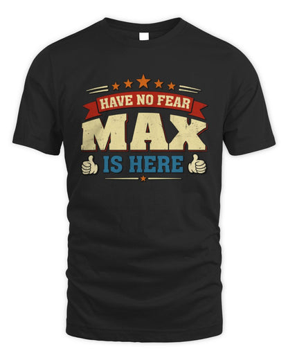 Have No Fear Your Name Is Here Cool Graphic T-Shirt MAX M1-71 / Unisex Standard T-Shirt / black