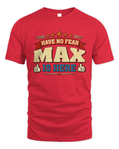 Have No Fear Your Name Is Here Cool Graphic T-Shirt MAX M1-71 / Unisex Standard T-Shirt / red