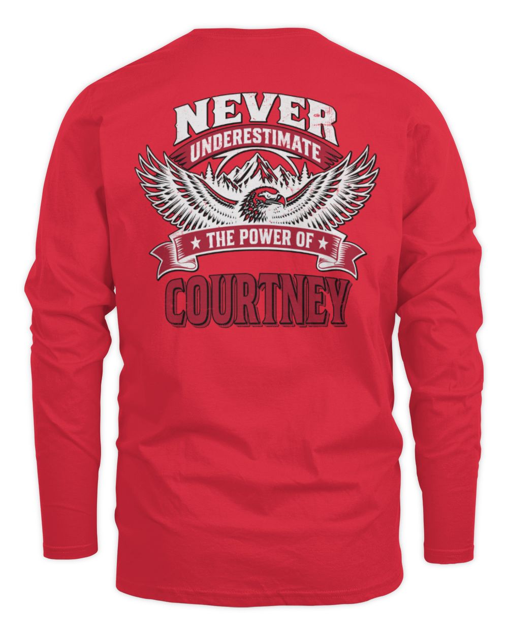 Never Underestimate Your Name Eagle Mountain Shirt COURTNEY M1-61 / Men's Long Sleeved T-Shirt / red
