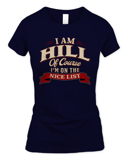 I'm Name Of Course I'm On The Nice List Funny Christmas Shirt HILL M1-68 / Women's Standard T-Shirt / navy