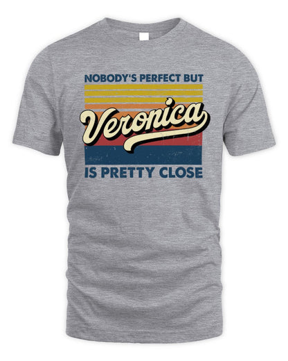 Nobody's Perfect But Your Name Is Pretty Close Retro Shirt VERONICA M1-65 / Unisex Standard T-Shirt / sport grey