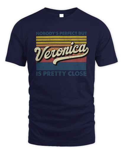 Nobody's Perfect But Your Name Is Pretty Close Retro Shirt VERONICA M1-65 / Unisex Standard T-Shirt / navy