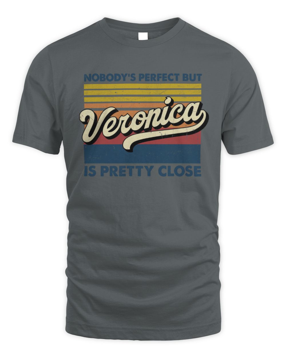 Nobody's Perfect But Your Name Is Pretty Close Retro Shirt VERONICA M1-65 / Unisex Standard T-Shirt / charcoal