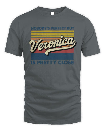 Nobody's Perfect But Your Name Is Pretty Close Retro Shirt VERONICA M1-65 / Unisex Standard T-Shirt / charcoal