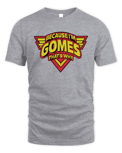 Because I'm Name That's Why Red and Yellow Logo Graphic T-Shirt GOMES M1-75 / Unisex Standard T-Shirt / sport grey