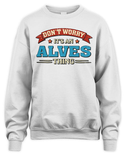 Don't Worry It's a Your Name Thing Funny Retro T-Shirt ALVES M1-57 / Unisex Sweatshirt / white