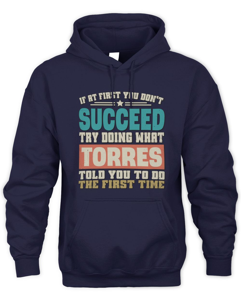 If at First You Don't Succeed Funny Vintage Shirt TORRES M1-53 / Unisex Hoodie / navy