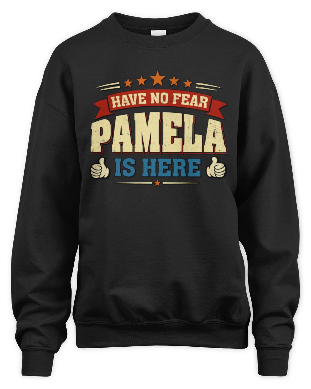 Have No Fear Your Name Is Here Cool Graphic T-Shirt PAMELA M1-71 / Unisex Sweatshirt / black