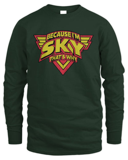 Because I'm Name That's Why Red and Yellow Logo Graphic T-Shirt SKY M1-75 / Men's Long Sleeved T-Shirt / forest green