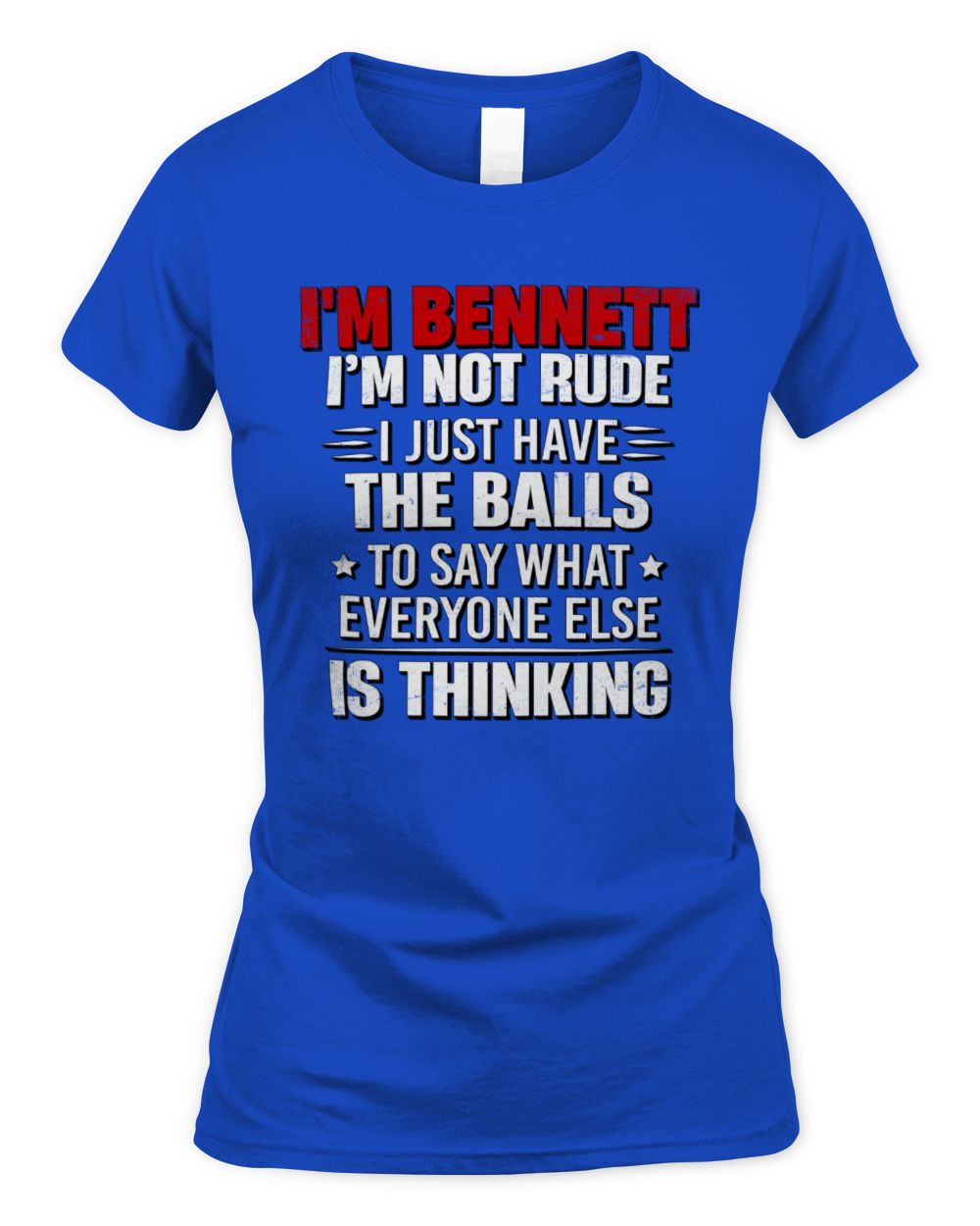 I'm Name I'm Not Rude I Just Have The Balls Funny T-Shirt BENNETT M1-46 / Women's Standard T-Shirt / royal