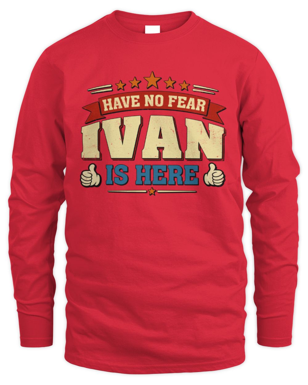 Have No Fear Your Name Is Here Cool Graphic T-Shirt IVAN M1-71 / Men's Long Sleeved T-Shirt / red
